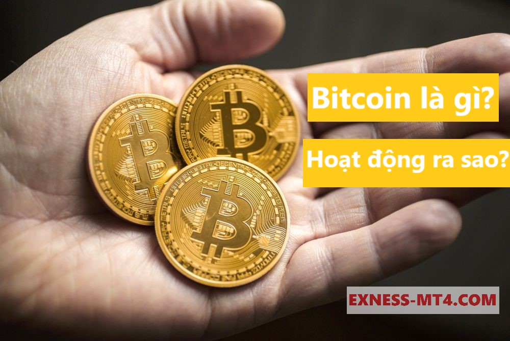 Bitcoin là gì- Cách Bitcoin hoạt động ra sao